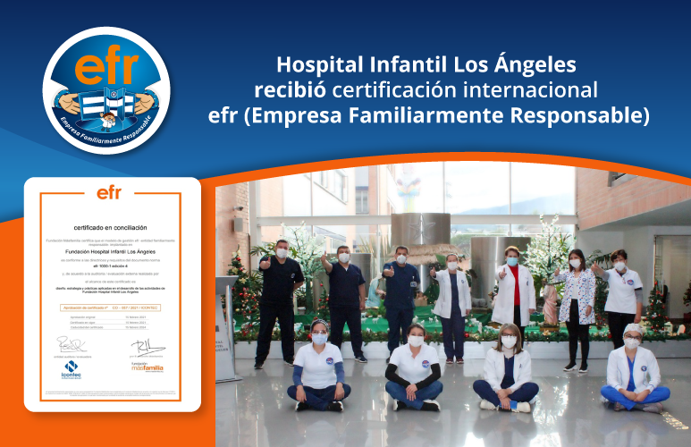 Hospital Infantil Los Ángeles recibió certificación internacional efr (Empresa Familiarmente Responsable)