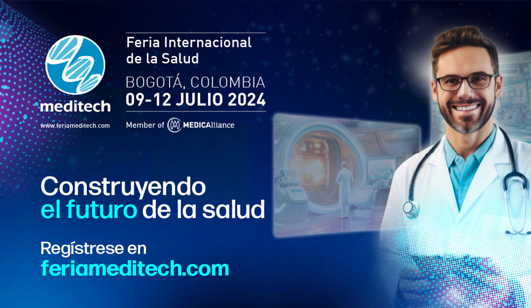Feria Meditech 2024 – Corferias (Bogotá)