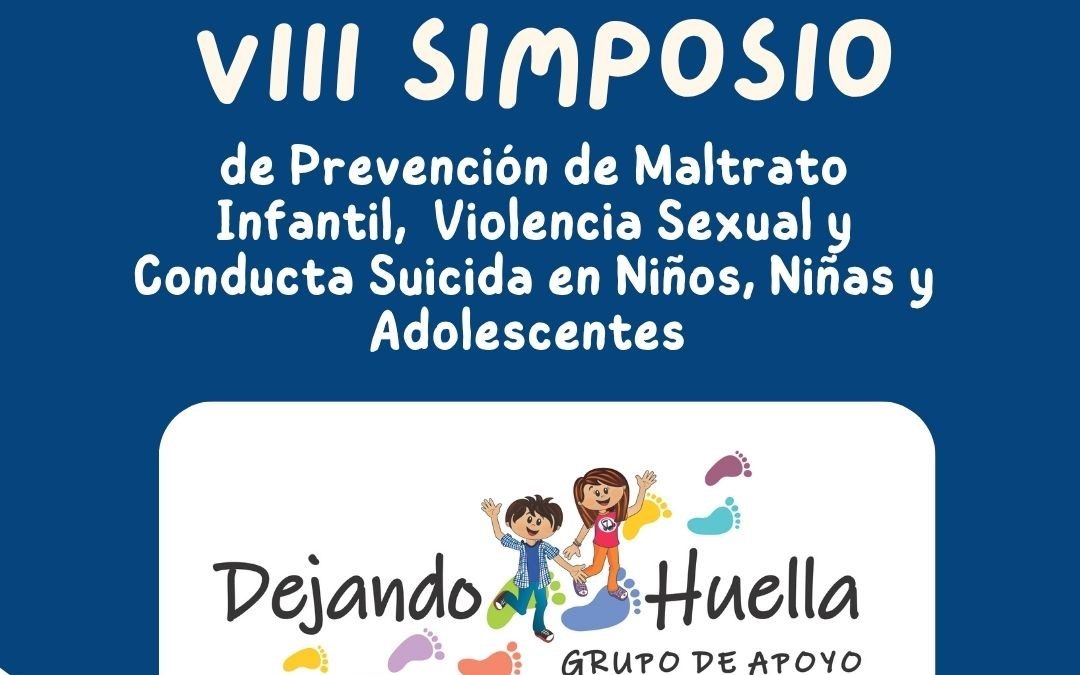 Octavo Simposio de Prevención de Maltrato Infantil, Violencia Sexual y Conducta Suicida en Niños, Niñas y Adolescentes