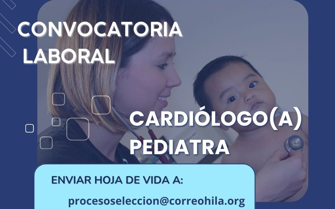 Convocatoria laboral para proveer el cargo de Cardiólogo (a) Pediatra