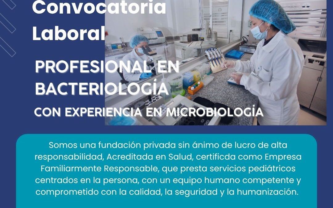 Convocatoria laboral para proveer el cargo de profesional de Bacteriología con experiencia en microbiología