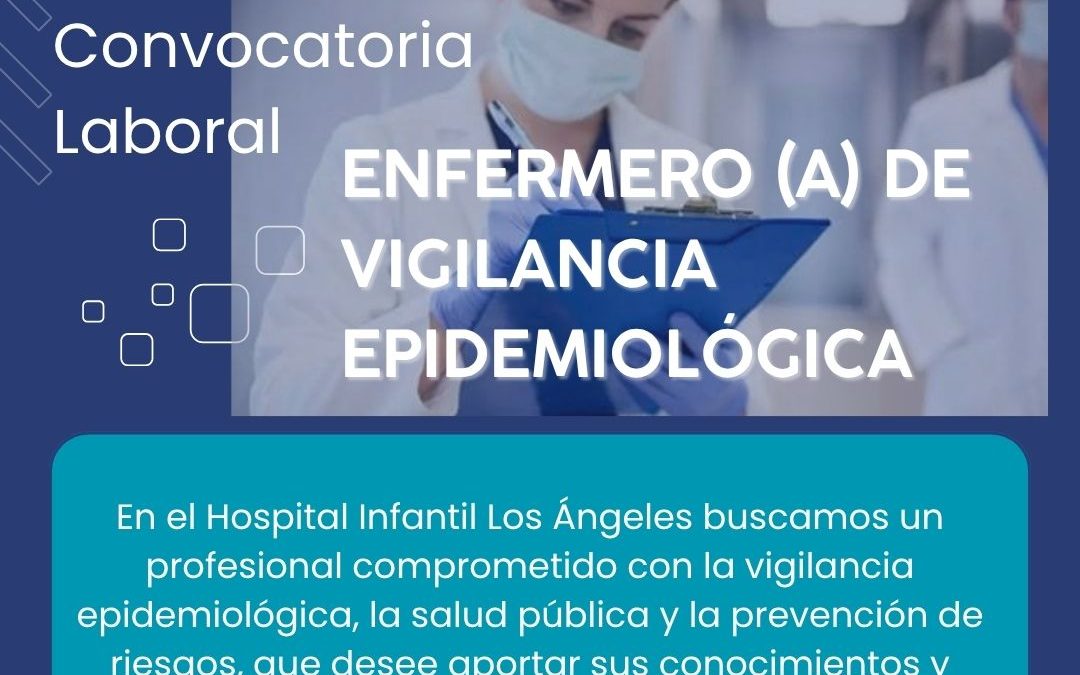 Convocatoria Laboral: Enfermero (a) de Vigilancia Epidemiológica